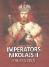 Imperators Nikolajs II. Krusta ceļš.